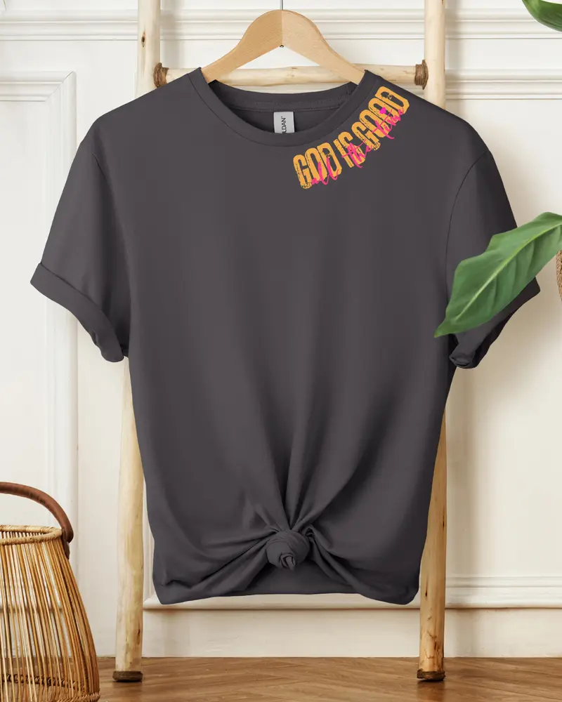 God is Good All the Time -Tee or Sweatshirt
