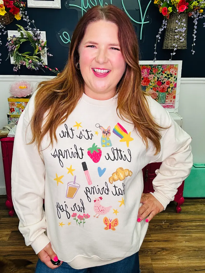 It's the Little Things Sweatshirt