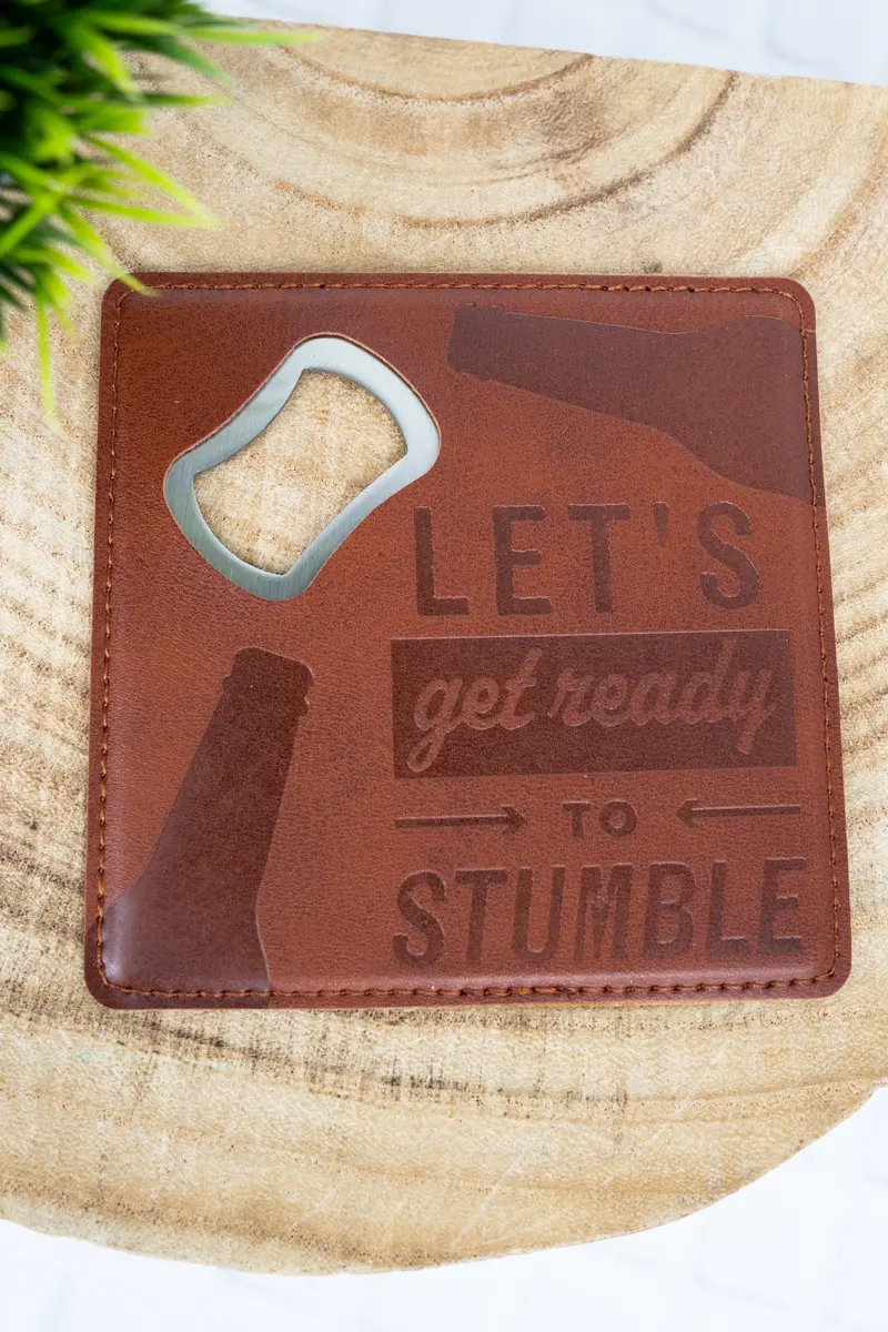 Let's Get Ready To Stumble Bottle Opener Coasters