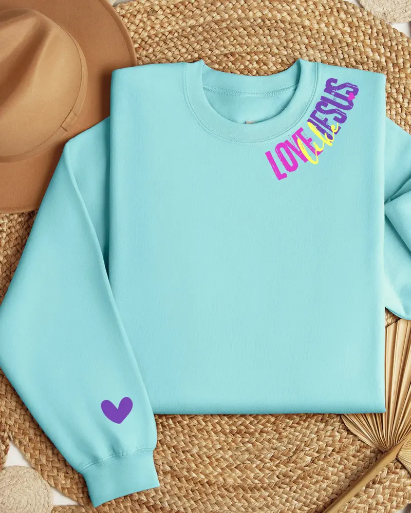 Love Like Jesus -Tee or Sweatshirt