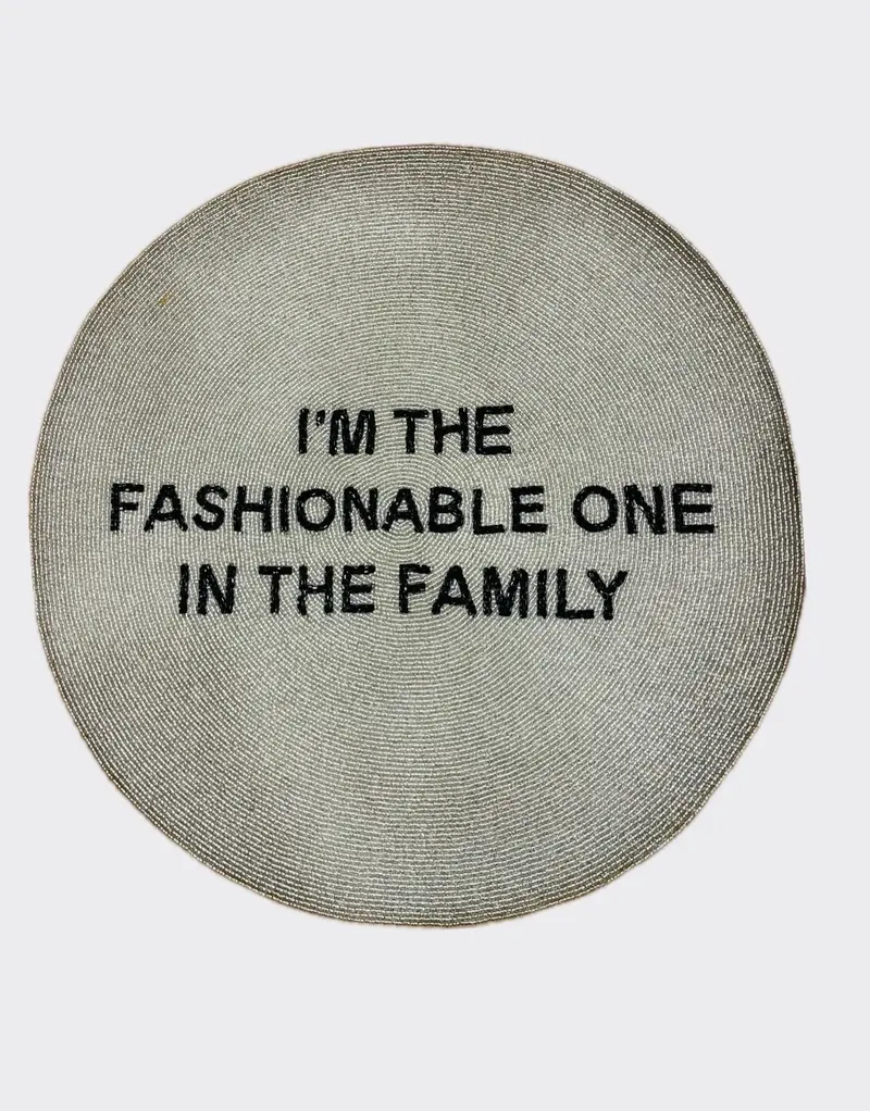Sample round tablemat I'M THE FASHIONABLE ONE... silver black