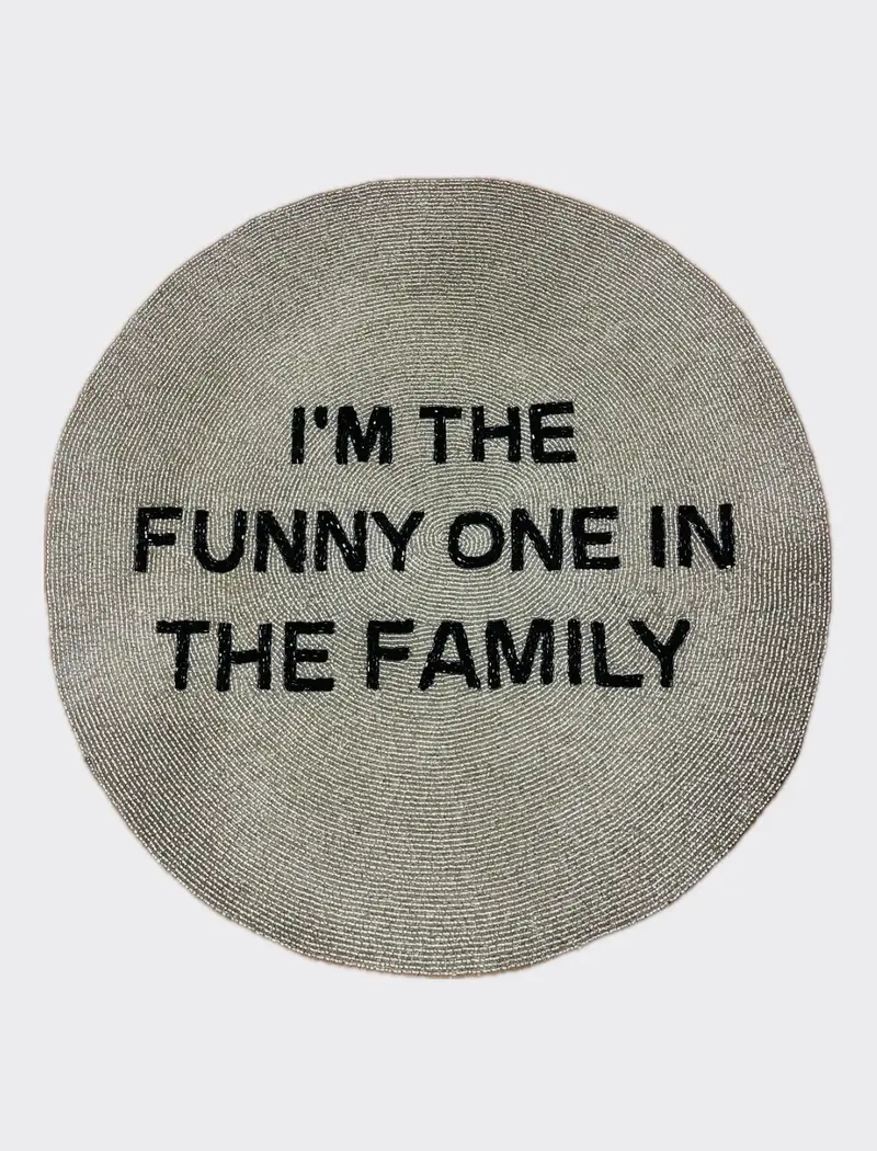Sample round tablemat I'M THE FUNNY ONE... silver black