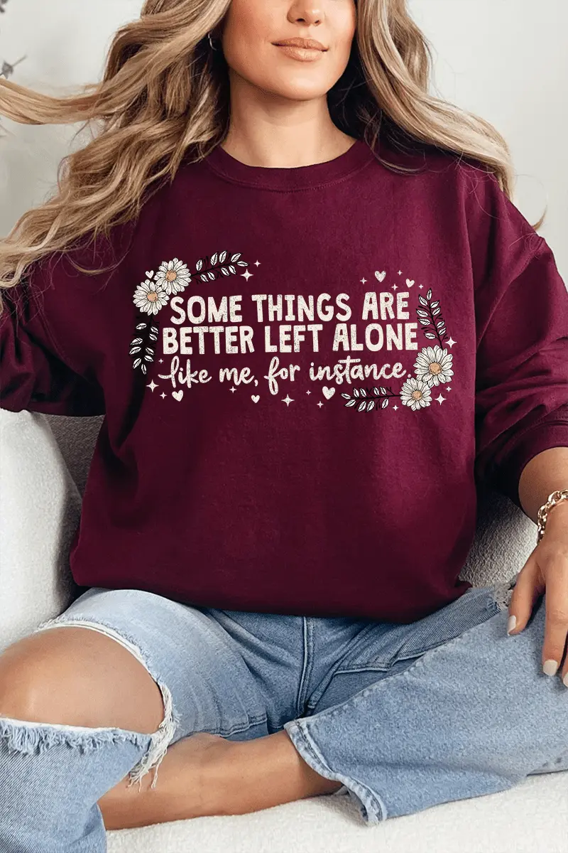 Some Things Are Better Left Alone Heavy Blend Crew Sweatshirt